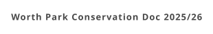 Worth Park Conservation Doc 2025/26