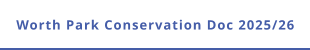 Worth Park Conservation Doc 2025/26